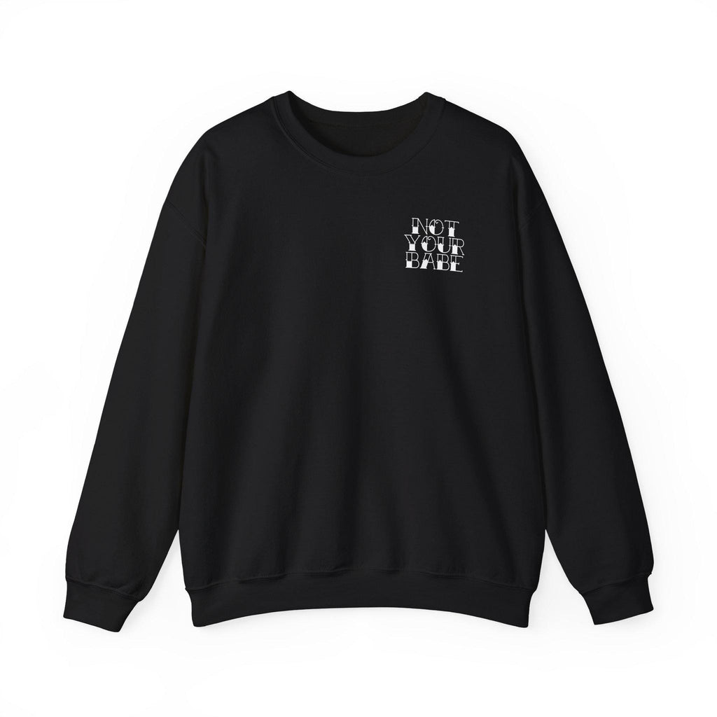 Not Your Babe Feminist Sweatshirt