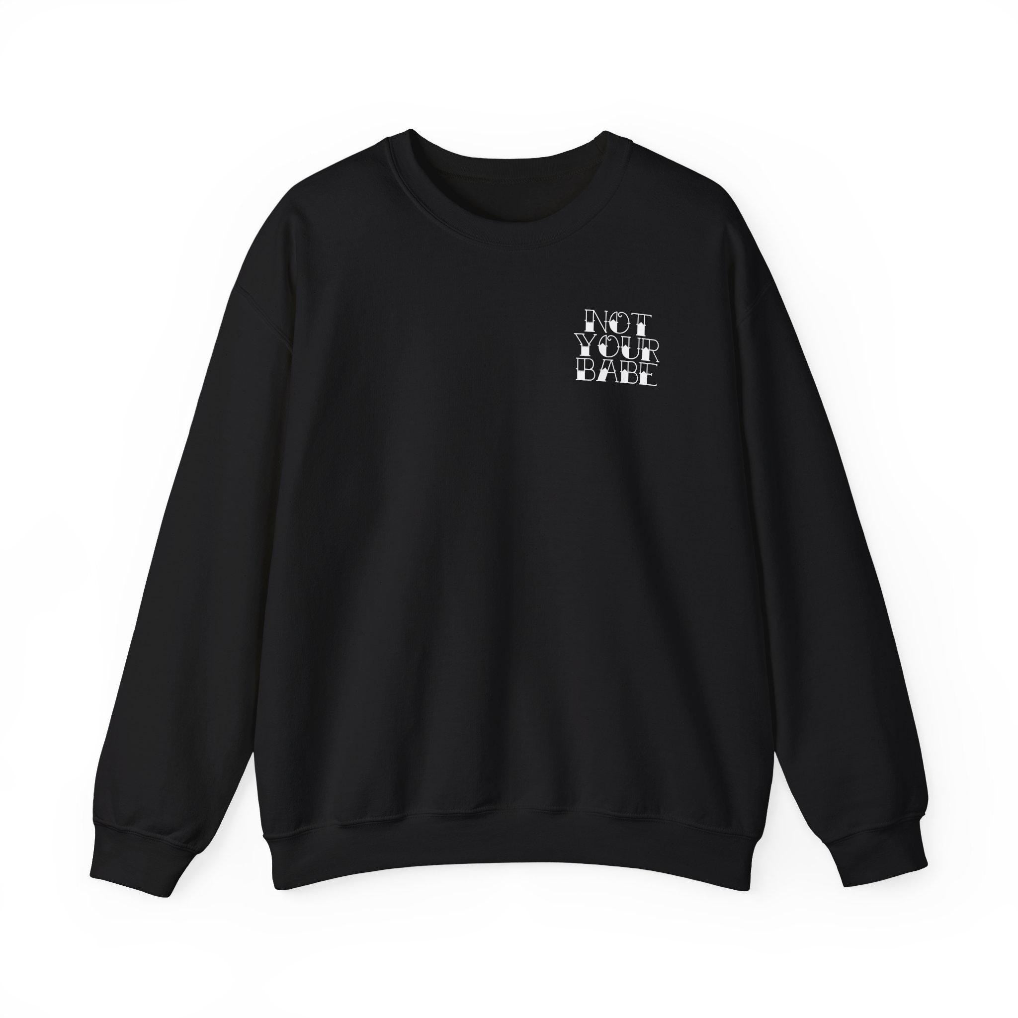 Not Your Babe Feminist Sweatshirt