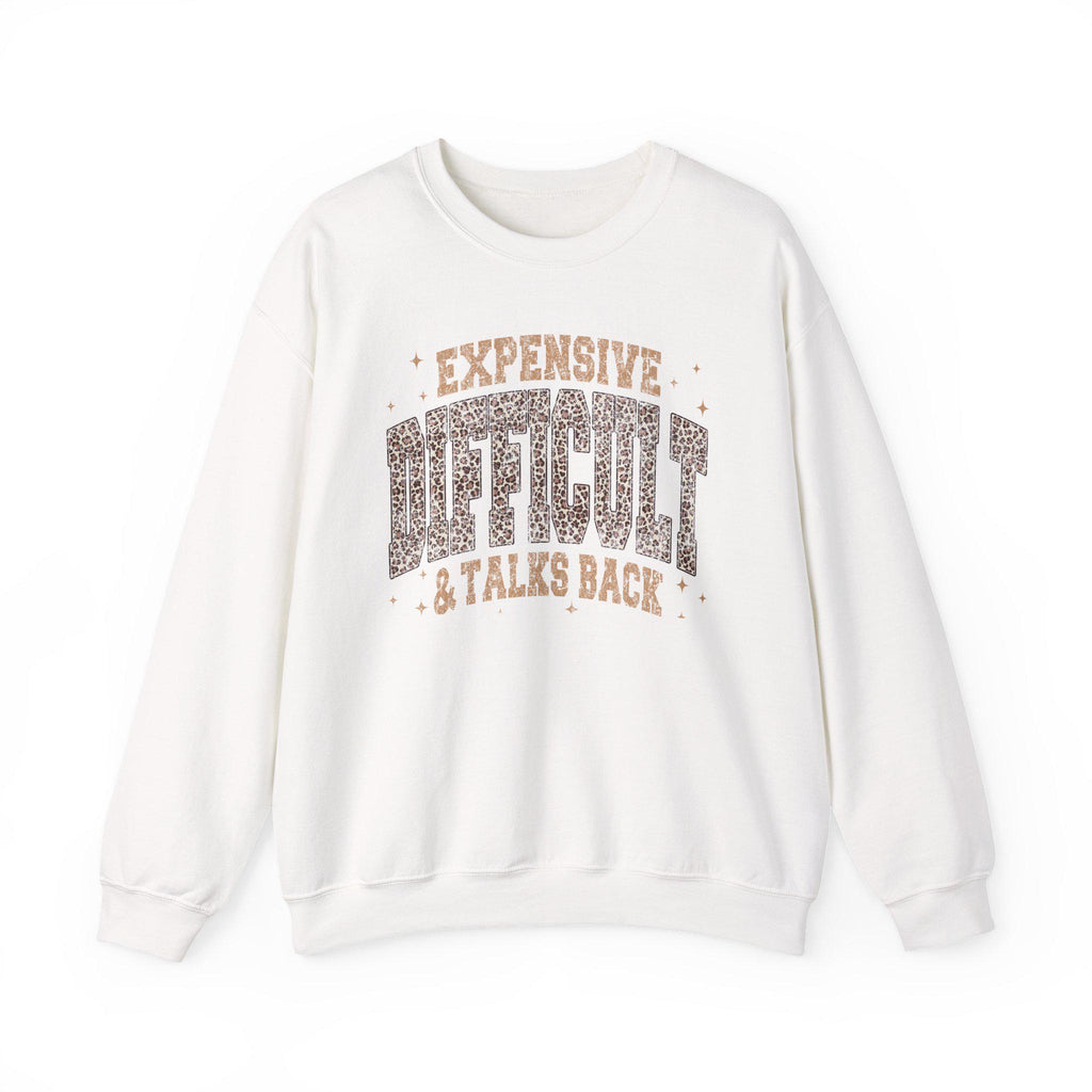 Expensive Difficult Talks Back Sweatshirt
