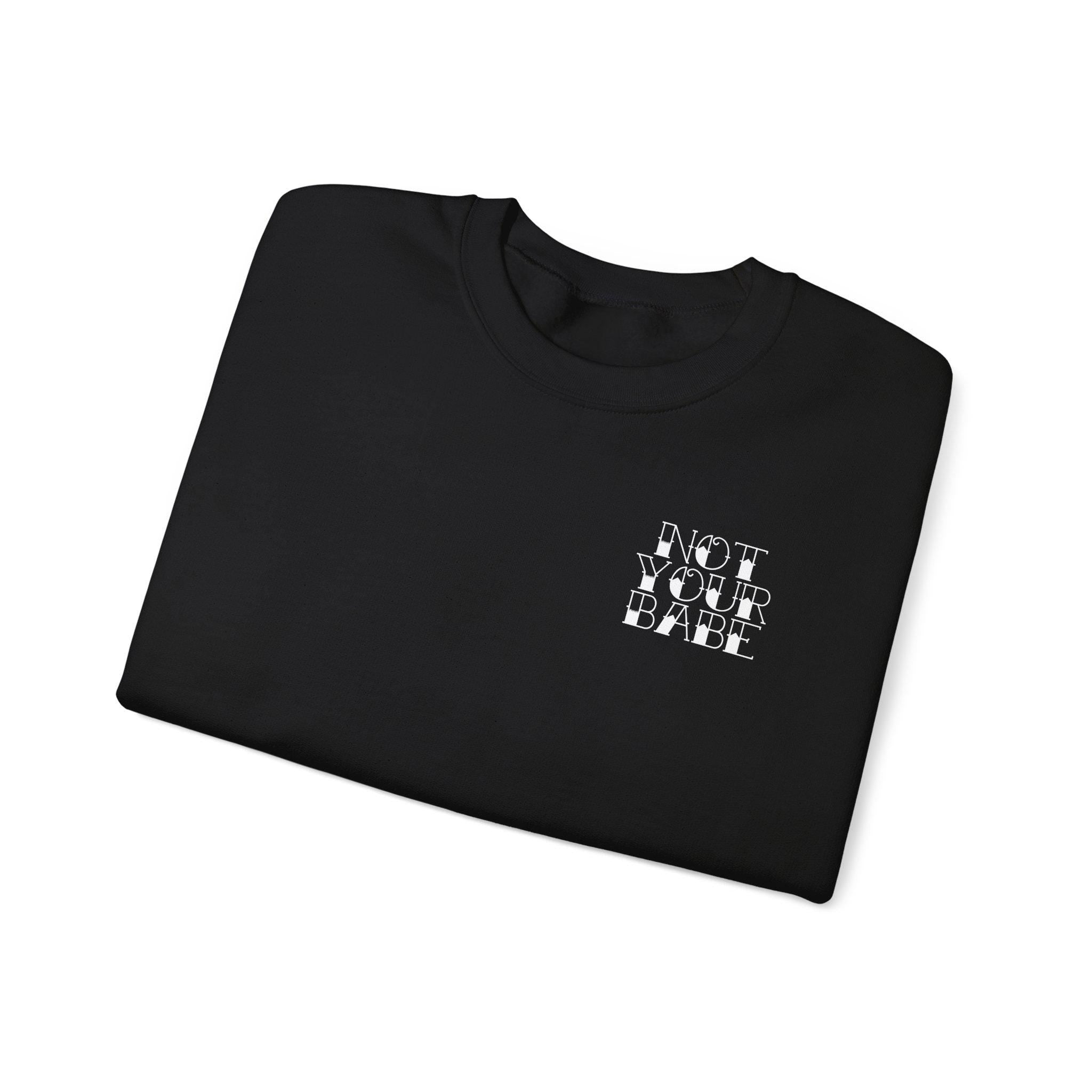 Not Your Babe Feminist Sweatshirt